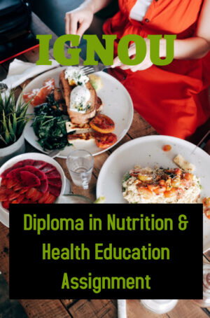 Diploma in Nutrition & Health Education Assignment (DNHE)