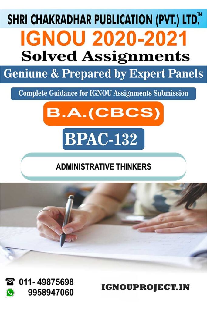 IGNOU BPAC 132 Administrative Thinkers IGNOU BAG (CBCS) IGNOU Solved
