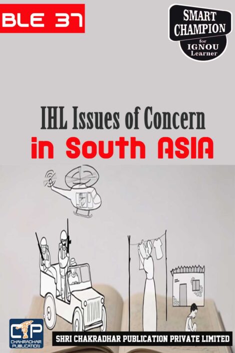 IGNOU BLE 37 Solved Guess Papers Pdf from IGNOU Study Material/Book titled IHL Issues of Concern in South Asia For Exam Preparation (Latest Syllabus) IGNOU Certificate in International Humanitarian Law (CIHL)