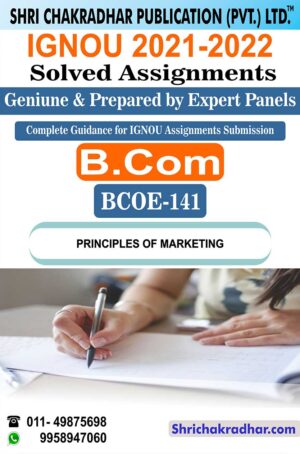 IGNOU BCOE 141 Solved Assignment 2021-22 Principles of Marketing IGNOU Solved Assignment Bachelor of Commerce IGNOU BCOMG (2021-2022)