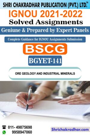 IGNOU BGYET 141 Solved Assignment 2021-22 Ore Geology and Industrial Minerals IGNOU Solved Assignment Bachelor of Science IGNOU BSCG Geology (2021-2022)