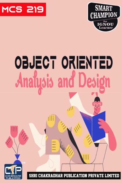 IGNOU MCS 219 Help Book Data Object Oriented Analysis and Design IGNOU Study Notes for Exam Preparations (Revised Syllabus) IGNOU MCA 2nd Semester New Syllabus IGNOU Master of Computer Applications 1st Year