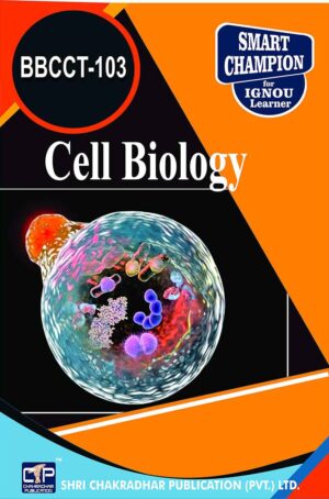 IGNOU BBCCT 103 Solved Guess Papers Pdf from IGNOU Study Material/Book titled Cell Biology For Exam Preparation (Latest Syllabus) IGNOU BSCBCH IGNOU B.Sc. (Honours) Biochemistry (CBCS)