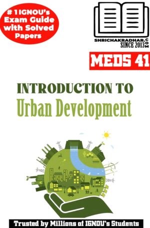 IGNOU MEDS 41 Solved Guess Papers Pdf from IGNOU Study Material/Book titled Introduction to Urban Development For Exam Preparation (Latest Syllabus) IGNOU MADVS 2nd Year IGNOU MA Development Studies