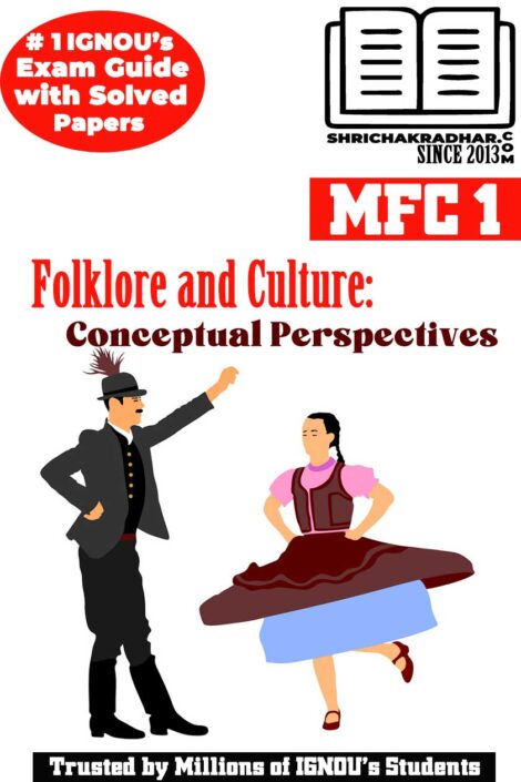 IGNOU MFC 1 Solved Guess Papers Pdf from IGNOU Study Material/Book titled Folklore and Culture: Conceptual Perspectives For Exam Preparation (Latest Syllabus) IGNOU MAFCS 1st Year IGNOU PGDFCS IGNOU MA Folklore and Culture Studies