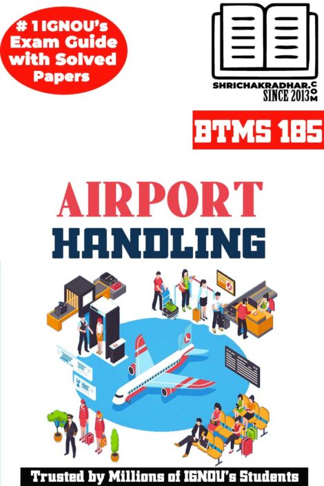 IGNOU BTMS 185 Help Book Airport Handling IGNOU Study Notes for Exam Preparations (Latest Syllabus) with Sample Solved Question Papers IGNOU BAVTM IGNOU BA Vocational Studies (Tourism Management) (CBCS)