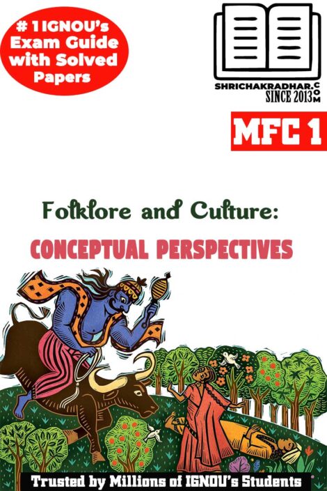 IGNOU MFC 1 Help Book Folklore and Culture: Conceptual Perspectives IGNOU Study Notes for Exam Preparations with Sample Solved Question Papers (Revised Syllabus) IGNOU MAFCS IGNOU PGDFCS IGNOU MA (Folklore and Culture Studies)