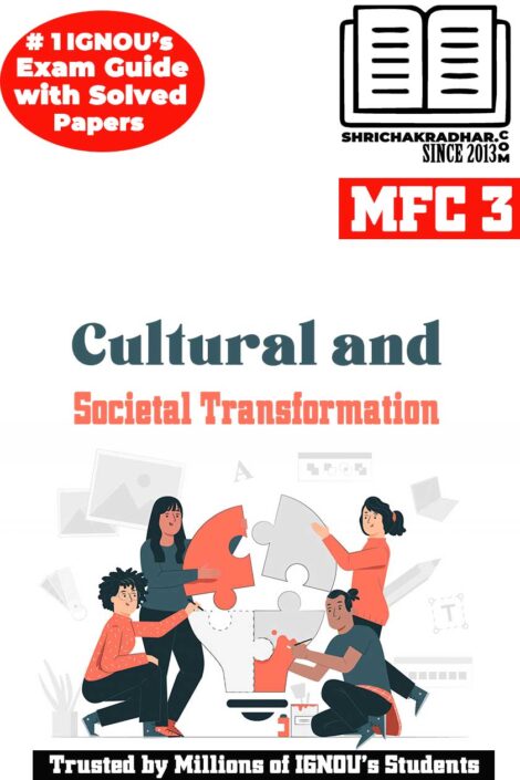 IGNOU MFC 3 Help Book Cultural and Societal Transformation IGNOU Study Notes for Exam Preparations with Sample Solved Question Papers (Revised Syllabus) IGNOU MAFCS IGNOU PGDFCS IGNOU MA (Folklore and Culture Studies)