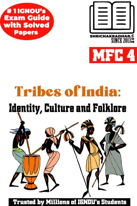 IGNOU MFC 4 Help Book Tribes of India: Identity, Culture and Lore IGNOU Study Notes for Exam Preparations with Sample Solved Question Papers (Revised Syllabus) IGNOU MAFCS IGNOU PGDFCS IGNOU MA (Folklore and Culture Studies)