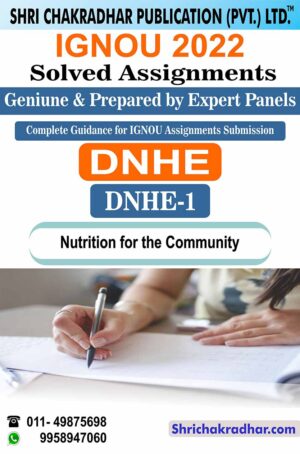 IGNOU DNHE 1 Solved Assignment 2022-23 Nutrition for the Community IGNOU Solved Assignment Diploma in Nutrition & Health Education (DNHE) (2022-2023)