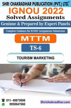IGNOU TS 6 Solved Assignment 2022-23 Tourism Marketing IGNOU Solved Assignment Master of Tourism and Travel Management (MTTM)/(BTS) (2022-2023)