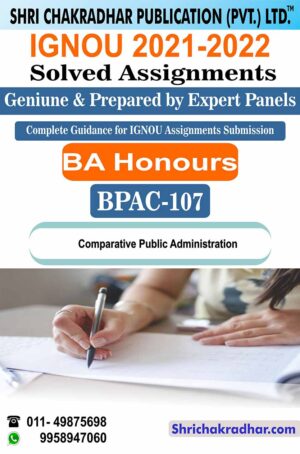 IGNOU BPAC 107 Solved Assignment 2021-22 Comparative Public Administration IGNOU Solved Assignment BAPAH IGNOU BA Honours Public Administration (2021-2022)