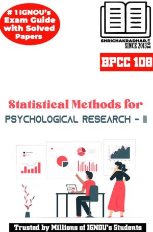 IGNOU BPCC 108 Help Book Statistical Methods for Psychological Research – II IGNOU Study Notes for Exam Preparations with Solved Previous Year Question Papers (Latest Syllabus) & Solved Sample Papers IGNOU BAPCH IGNOU BA Honours Psychology (CBCS)