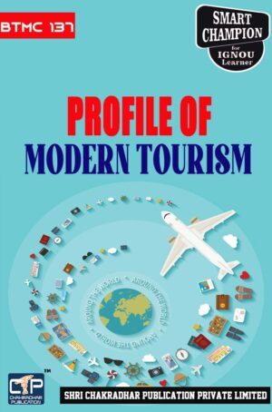 IGNOU BTMC 137 Solved Guess Papers from IGNOU Study Material/Book titled Profile of Modern Tourism for Exam Preparations (Latest Syllabus) IGNOU BAVTM IGNOU BA (Vocational Studies) Tourism Management