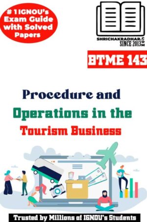 IGNOU BTME 143 Solved Guess Papers from IGNOU Study Material/Book titled Procedure and Operations in the Tourism Business for Exam Preparations (Latest Syllabus) IGNOU BAVTM IGNOU BA (Vocational Studies) Tourism Management