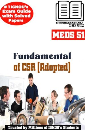 IGNOU MEDS 51 Solved Guess Papers from IGNOU Study Material/Book titled Fundamentals of CSR (adopted) for Exam Preparations (Latest Syllabus) IGNOU MASS IGNOU MA (Sustainability Science)