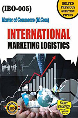 IGNOU IBO 5 Previous Year Solved Question Papers International Marketing Logistics IGNOU M.COM 1ST Year IGNOU Master Of Commerce ibo5