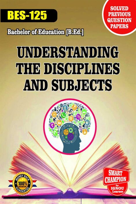 IGNOU BES 125 Previous Year Solved Question Papers Understanding Disciplines and Subjects IGNOU B.ED. 1ST Year IGNOU Bachelor In Education bes125