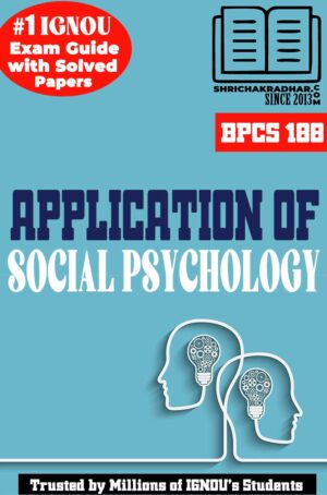 IGNOU BPCS 188 Help Book Application of Social Psychology (Latest Edition) (IGNOU Study Notes Chapter-wise) for Exam Preparations with Solved Previous Year Question Papers (New Syllabus) including Solved Sample Papers IGNOU BAG Psychology (CBCS) bpcs188