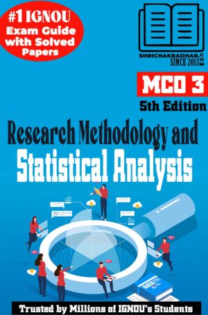 IGNOU MCO 3 Help Book Research Methodology and Statistical Analysis (5th Edition) (IGNOU Study Notes Chapter-wise) for Exam Preparations with Solved Previous Year Question Papers (Revised Syllabus) including Solved Sample Papers IGNOU MCOM 3rd Semester (2nd Year) mco3