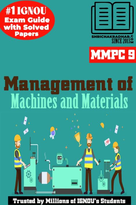 IGNOU MMPC 9 Help Book Management of Machines and Materials IGNOU Study Notes for Exam Preparations with Solved Previous Year Question Papers (Latest Syllabus) & Solved Sample Papers IGNOU MBA New Syllabus 2nd Semester IGNOU Master of Business Administration