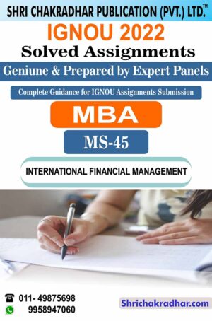 IGNOU MS 45 Solved Assignment 2022-23 International Financial Management IGNOU Solved Assignment PGDFM IGNOU MBA IGNOU PG Diploma in Financial Management (2022-2023) MS45IGNOU MS 45 Solved Assignment 2022-23 International Financial Management IGNOU Solved Assignment PGDFM IGNOU MBA IGNOU PG Diploma in Financial Management (2022-2023) MS45