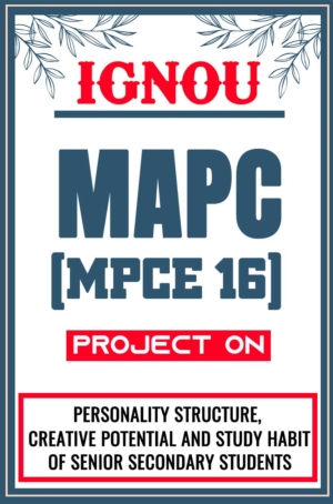 IGNOU MAPC Project MPCE 16 Synopsis Proposal & Project Report Dissertation Sample 3