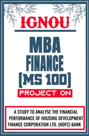 IGNOU MBA FINANCE Project MS 100 Synopsis Proposal & Project Report Dissertation Sample 10