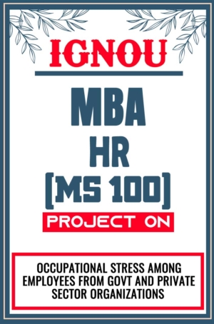 IGNOU MBA HR Project MS 100 Synopsis Proposal & Project Report Dissertation Sample 1