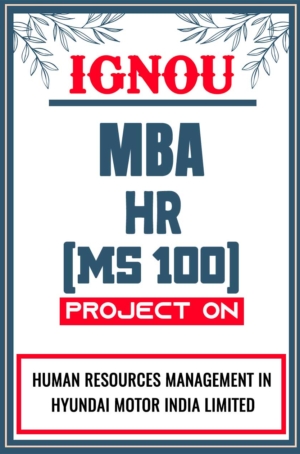 IGNOU MBA HR Project MS 100 Synopsis Proposal & Project Report Dissertation Sample 10