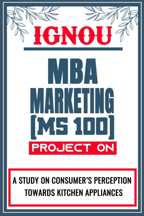 IGNOU MBA MARKETING Project MS 100 Synopsis Proposal & Project Report Dissertation Sample 1