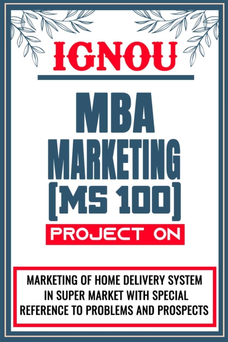 IGNOU MBA MARKETING Project MS 100 Synopsis Proposal & Project Report Dissertation Sample 2