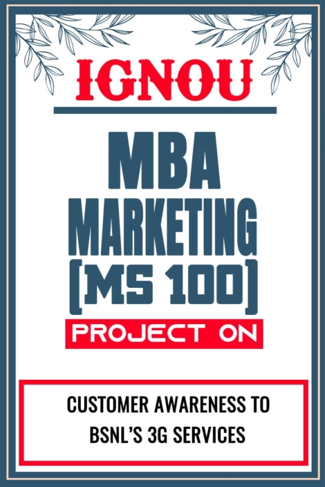 IGNOU MBA MARKETING Project MS 100 Synopsis Proposal & Project Report Dissertation Sample 7