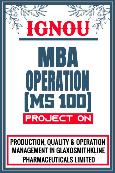IGNOU MBA Operation Project (MS 100) Synopsis/Proposal & Project Report/Dissertation in Hard-Copy (Sample-1)