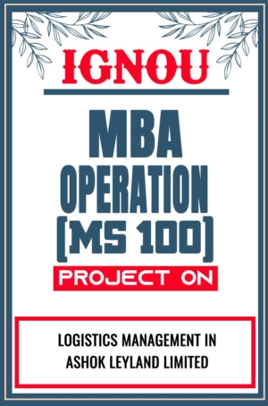 IGNOU MBA Operation Project MS 100 Synopsis Proposal & Project Report Dissertation Sample 7