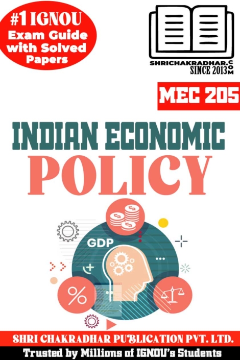IGNOU MEC 205 Help Book Indian Economic Policy (Latest Edition) (IGNOU Study Notes/Guidebook Chapter-wise) for Exam Preparation with Solved Previous Year Question Papers & Solved Sample Papers IGNOU MEC 1st Year Revised Syllabus IGNOU MA Economics mec205