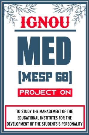 IGNOU-MED-Project-MESP-68-Synopsis-Proposal-&-Project-Report-Dissertation-Sample-3