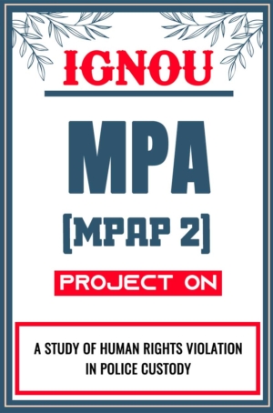 IGNOU-MPA-Project-MPAP-2-Synopsis-Proposal-&-Project-Report-Dissertation-Sample-6