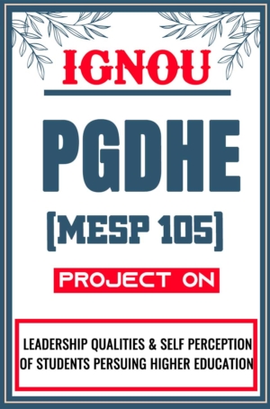 IGNOU-PGDHE-Project-MESP-105-Synopsis-Proposal-&-Project-Report-Dissertation-Sample-8