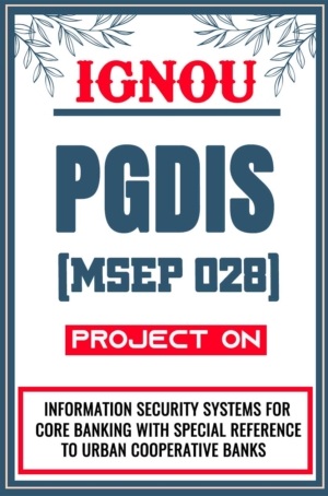 IGNOU-PGDIS-Project-MSEP-028-Synopsis-Proposal-&-Project-Report-Dissertation-Sample-2