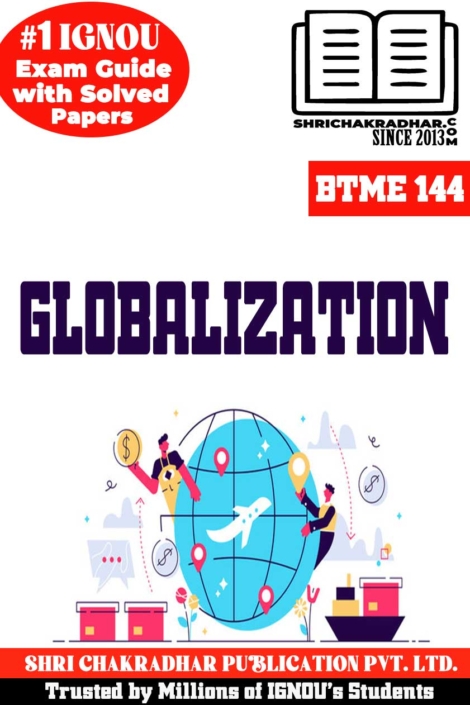 IGNOU BTME 144 Help Book Globalization (Latest Edition) (IGNOU Study Notes/Guidebook Chapter-wise) for Exam Preparations with Solved Previous Year Question Papers (New Syllabus) including Solved Sample Papers IGNOU BAVTM IGNOU BA (Vocational Studies) Tourism Management (CBCS) btme144