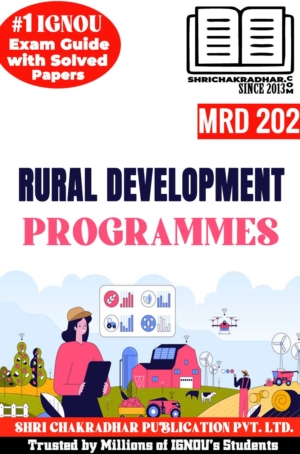 IGNOU MRD 202 Help Book Rural Development Programmes (Latest Edition) (IGNOU Study Notes/Guidebook Chapter-wise) for Exam Preparation with Solved Previous Year Question Papers & Solved Sample Papers IGNOU MARD/PGDRD Revised Syllabus IGNOU MA Rural Development mrd202