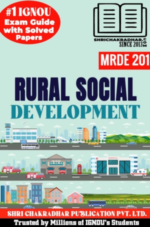 IGNOU MRDE 201 Help Book Rural Social Development (Latest Edition) (IGNOU Study Notes/Guidebook Chapter-wise) for Exam Preparation with Solved Previous Year Question Papers & Solved Sample Papers IGNOU MARD/PGDRD Revised Syllabus IGNOU MA Rural Development mrde201