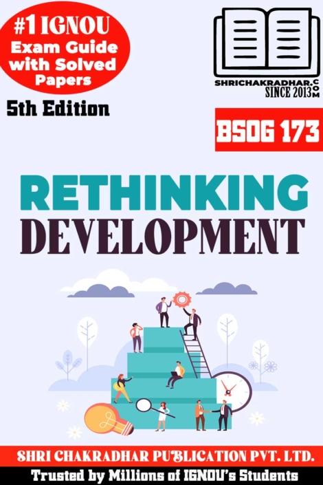 IGNOU BSOG 173 Help Book Rethinking Development (5th Edition) (IGNOU Study Notes/Guidebook Chapter-wise) for Exam Preparations with Solved Previous Year Question Papers (New Syllabus) including Solved Sample Papers IGNOU BAG Sociology (CBCS) bsog173