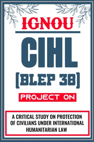 IGNOU-CIHL-Project-BLEP-38-Synopsis-Proposal-&-Project-Report-Dissertation-Sample-1