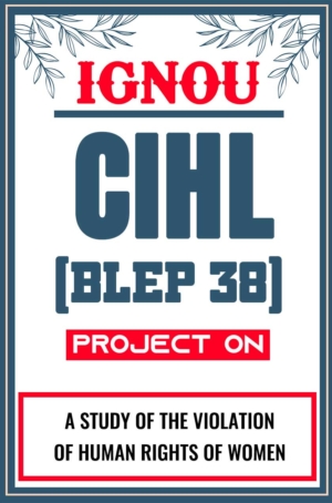 IGNOU-CIHL-Project-BLEP-38-Synopsis-Proposal-&-Project-Report-Dissertation-Sample-4