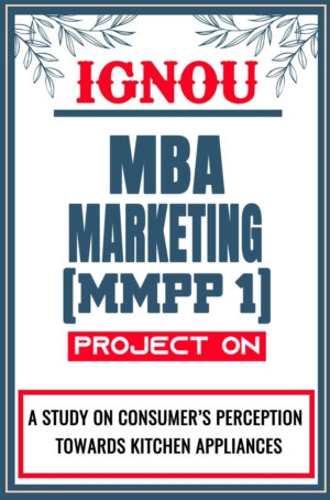 IGNOU-MBA-MARKETING-Project-MMPP-1-Synopsis-Proposal-&-Project-Report-Dissertation-Sample-1