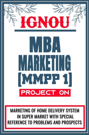 IGNOU-MBA-MARKETING-Project-MMPP-1-Synopsis-Proposal-&-Project-Report-Dissertation-Sample-2