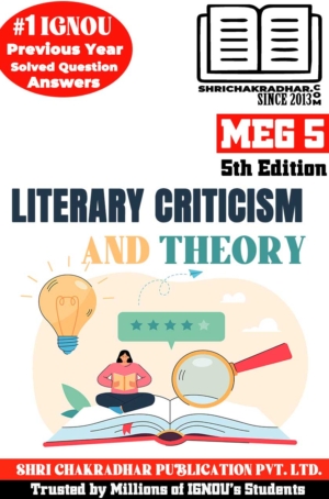 IGNOU MEG 5 Help Book Literary Criticism and Theory (5th Edition) (IGNOU Study Notes/Guidebook Chapter-wise) for Exam Preparations with Solved Previous Year Question Papers (New Syllabus) including Solved Sample Papers IGNOU MEG 1st Year IGNOU MA English meg5
