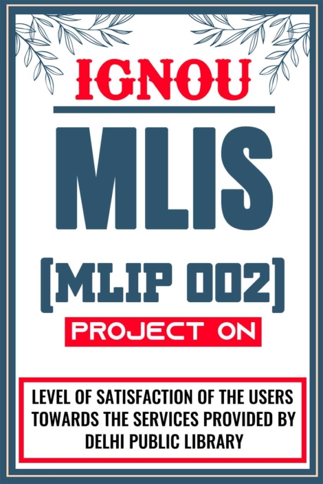 IGNOU-MLIS-Project-MLIP-002-Synopsis-Proposal-&-Project-Report-Dissertation-Sample-5